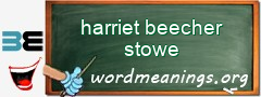 WordMeaning blackboard for harriet beecher stowe